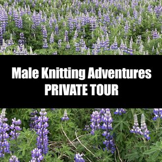 PRIVATE TOUR: Male Knitting Adventures 2027